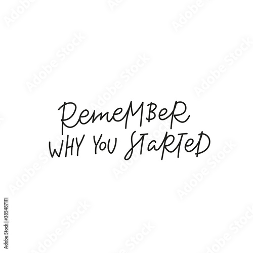 Remember why you start quote simple lettering sign