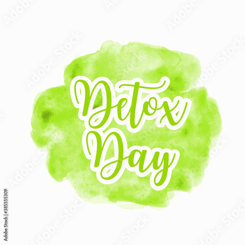 Detox day - motivation phrase with abstract watercolor green spot. vector illustration