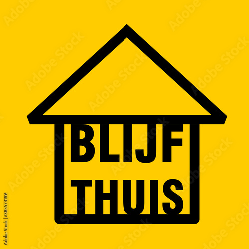 Blijf thuis ("Stay at Home" in Dutch) Instruction Icon with House Symbol and Text. Vector Image.