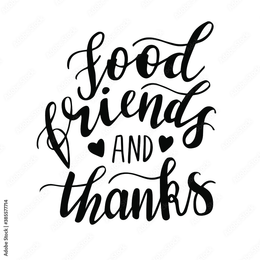 Food friends and thanks hand drawn lettering with doodle hearts. Autumn and Thanksgiving quotes and pharses for cards, banners, posters design. 