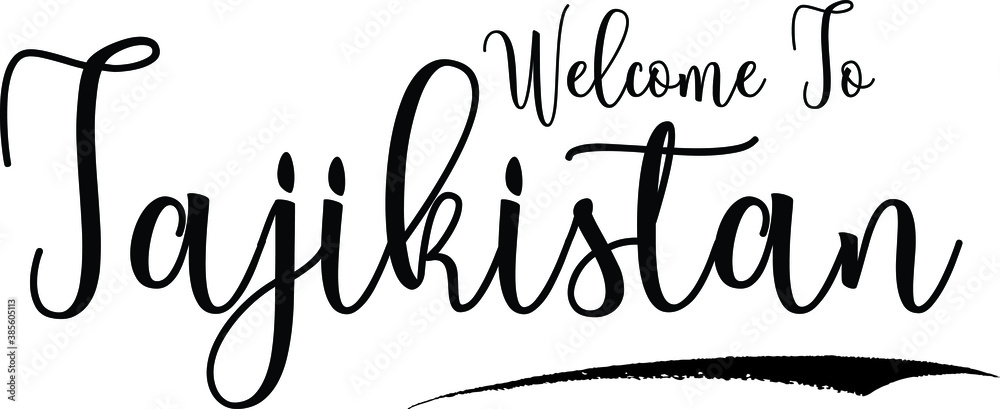 Obraz premium Welcome To TajikistanCountry Name Bold Handwritten Calligraphy Black Color Text on White Background