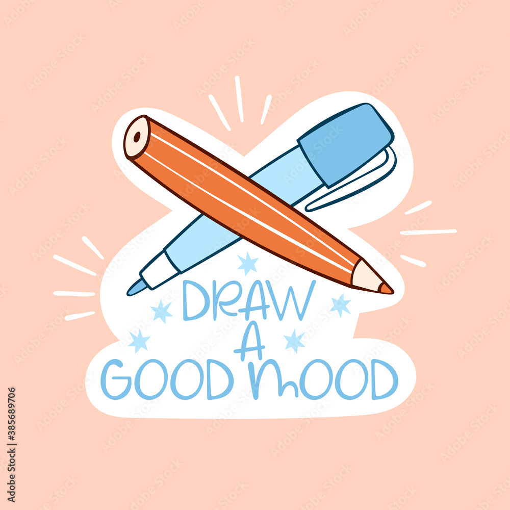 Naklejka premium Draw a good mood. Lettering. Pen and pencil. Cartoon sticker. Isolated vector object.