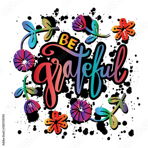 Obraz na płótnie Be grateful typography lettering.  Quote typography.