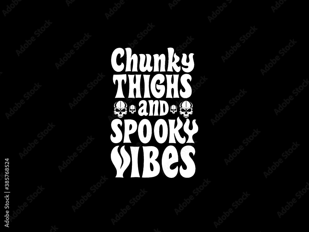 Chunky Thighs and Spooky Vibes Chunky Thighs and Spooky Vibes