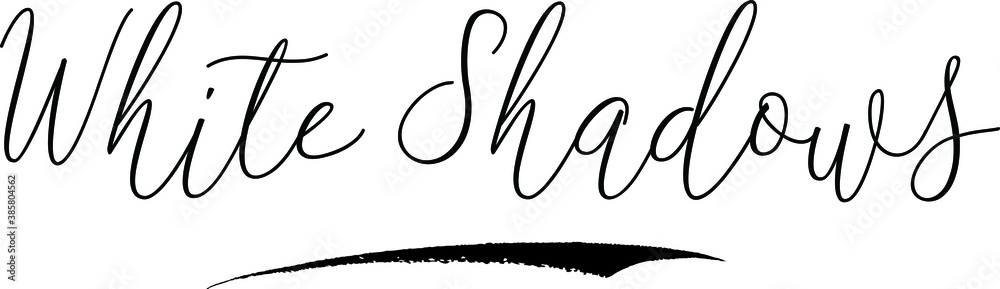 White ShadowsCursive Calligraphy White Color Text On Black Background White ShadowsCursive Calligraphy White Color Text On Black Background