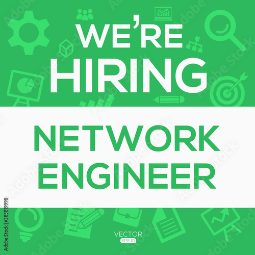 creative text Design (we are hiring Network Engineer),written in English language, vector illustration.