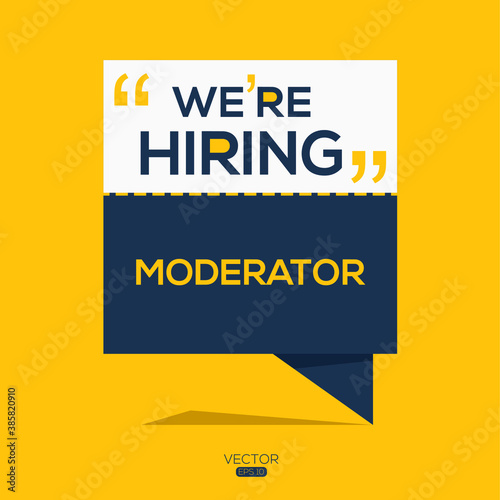 creative text Design (we are hiring Moderator),written in English language, vector illustration.