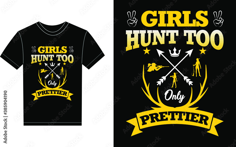 Girls Hunt Too Only Prettier Typography Vector graphic for a t-shirt. Vector Poster, typographic quote or t-shirt.