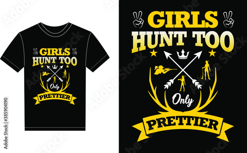 Quadro su tela Girls Hunt Too Only Prettier Typography Vector graphic for a t-shirt