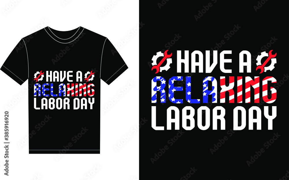 Labor Day Typography Vector graphic for a t-shirt. Vector Poster, typographic quote or t-shirt.