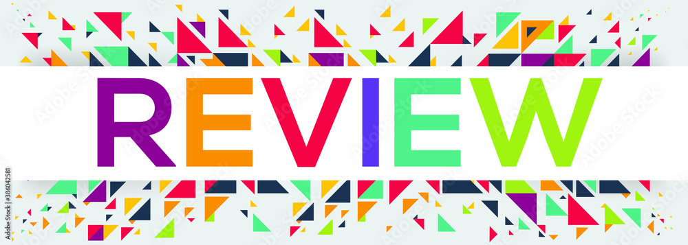 Geometric creative colorful (review) text design ,written in English language, vector illustration.
