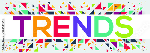 Geometric creative colorful (trends) text design ,written in English language, vector illustration.
