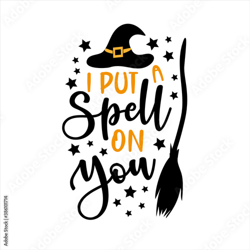 I put a spelll on you- funny saying for Halloween with broom and witch hat. Good for T shirt print, geeting card, poster,decoration, and gift design.
