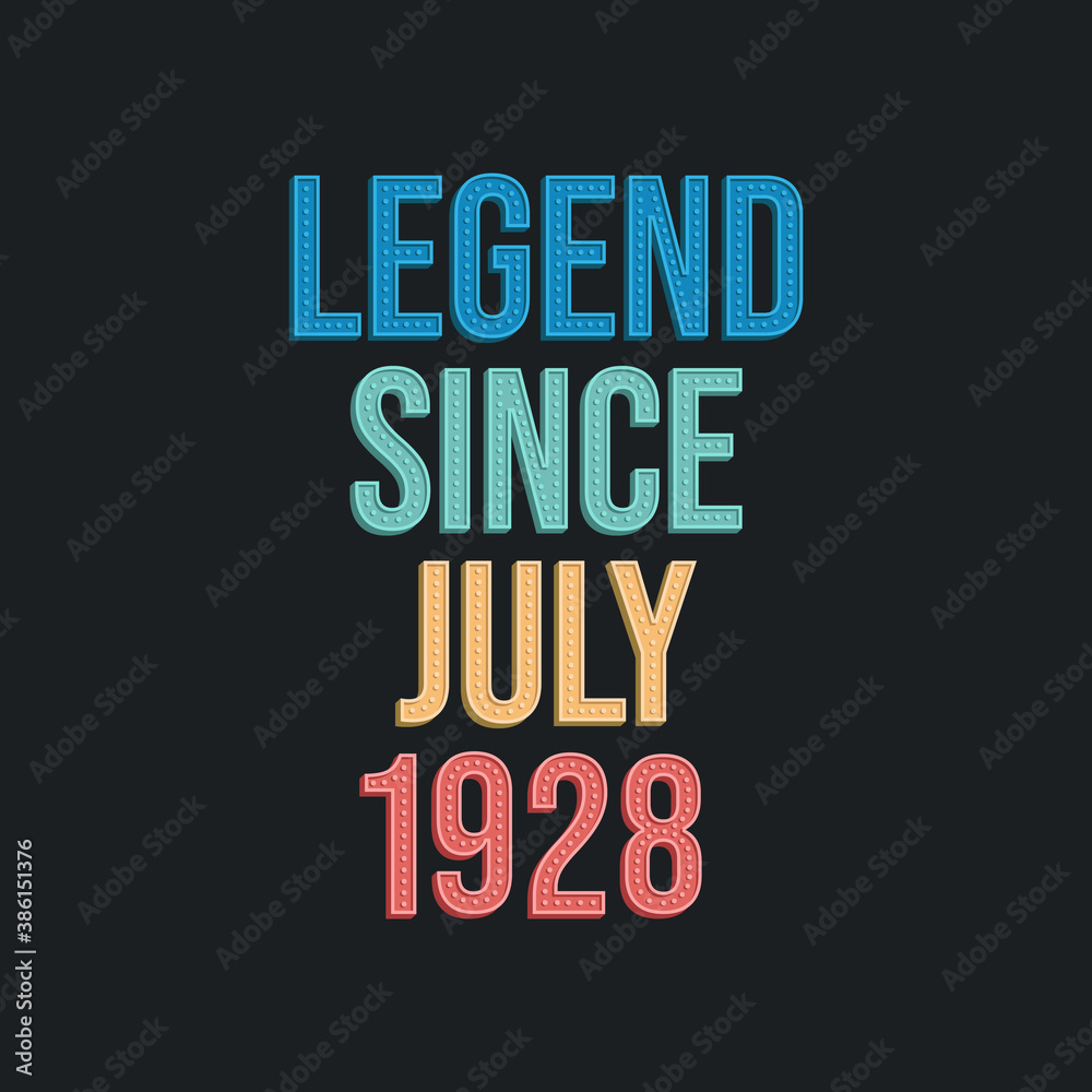 Fototapeta premium Legend since July 1928 - retro vintage birthday typography design for Tshirt