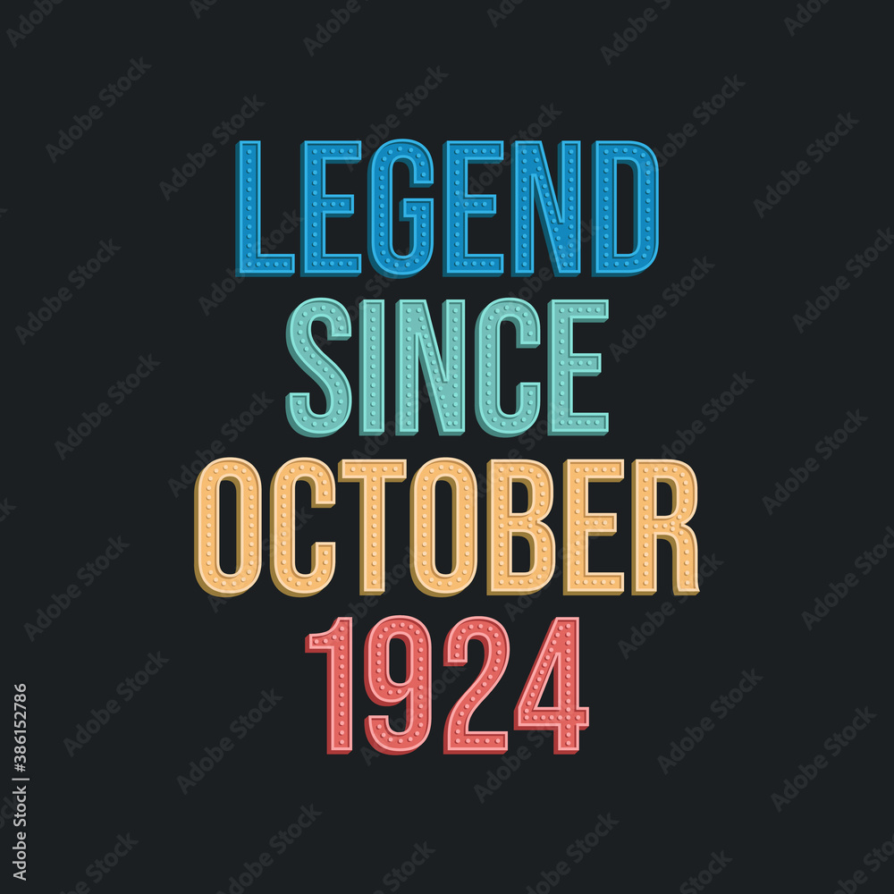 Legend since October 1924 - retro vintage birthday typography design for Tshirt