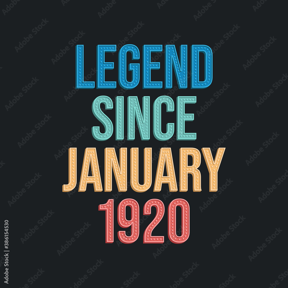 Legend since January 1920 - retro vintage birthday typography design for Tshirt