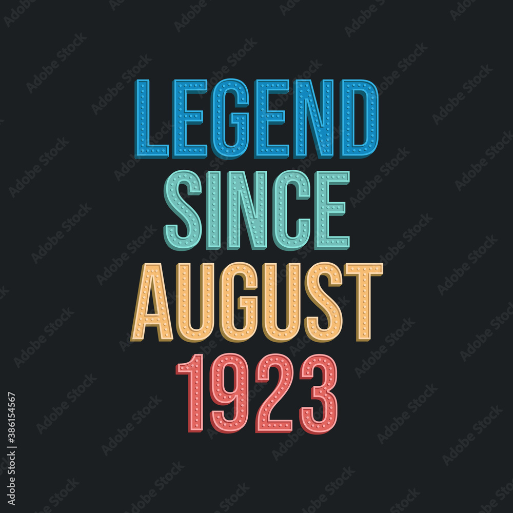 Legend since August 1923 - retro vintage birthday typography design for Tshirt