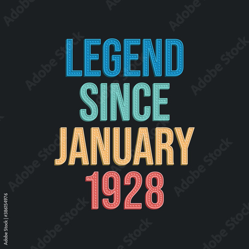 Legend since January 1928 - retro vintage birthday typography design for Tshirt
