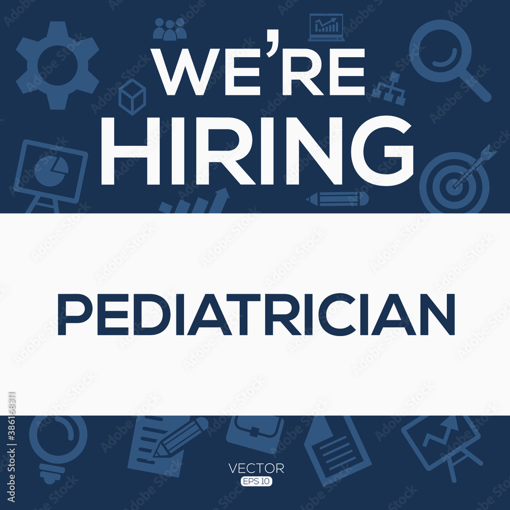 creative text Design (we are hiring Pediatrician),written in English language, vector illustration.