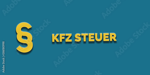 KFZ Steuer in gelber Schrift auf blauem Hintergrund mit Paragraph Zeichen © Nico