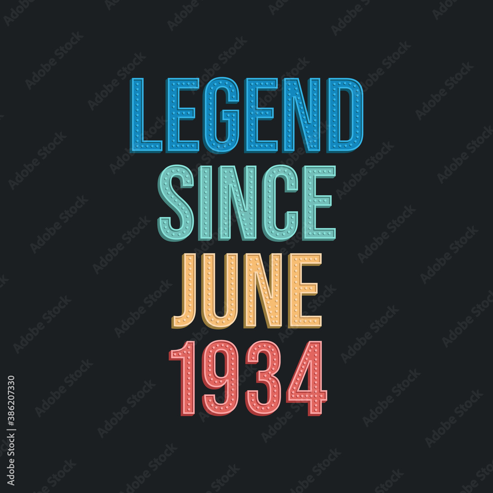 Legend since June 1934 - retro vintage birthday typography design for Tshirt