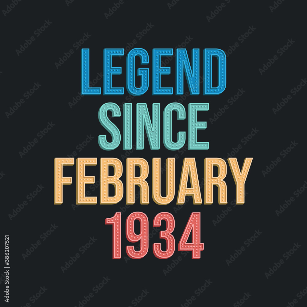 Legend since February 1934 - retro vintage birthday typography design for Tshirt