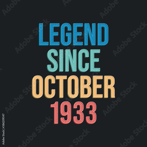 Legend since October 1933 - retro vintage birthday typography design for Tshirt