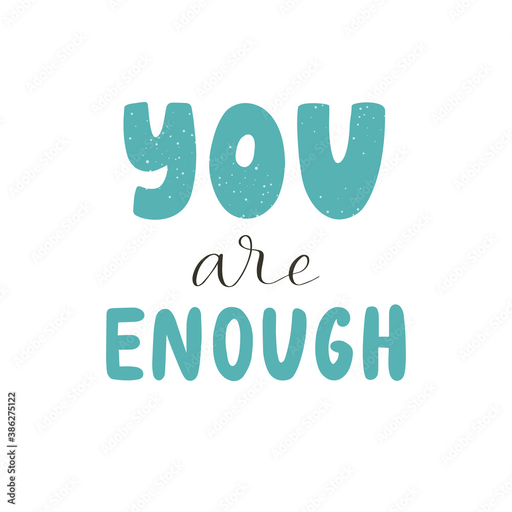 You are enough lettering. Inspirational quote. Vector illustration You are enough lettering. Inspirational quote. Vector illustration