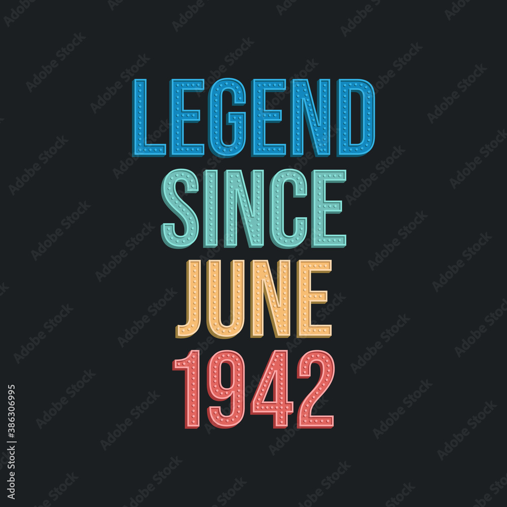 Legend since June 1942 - retro vintage birthday typography design for Tshirt