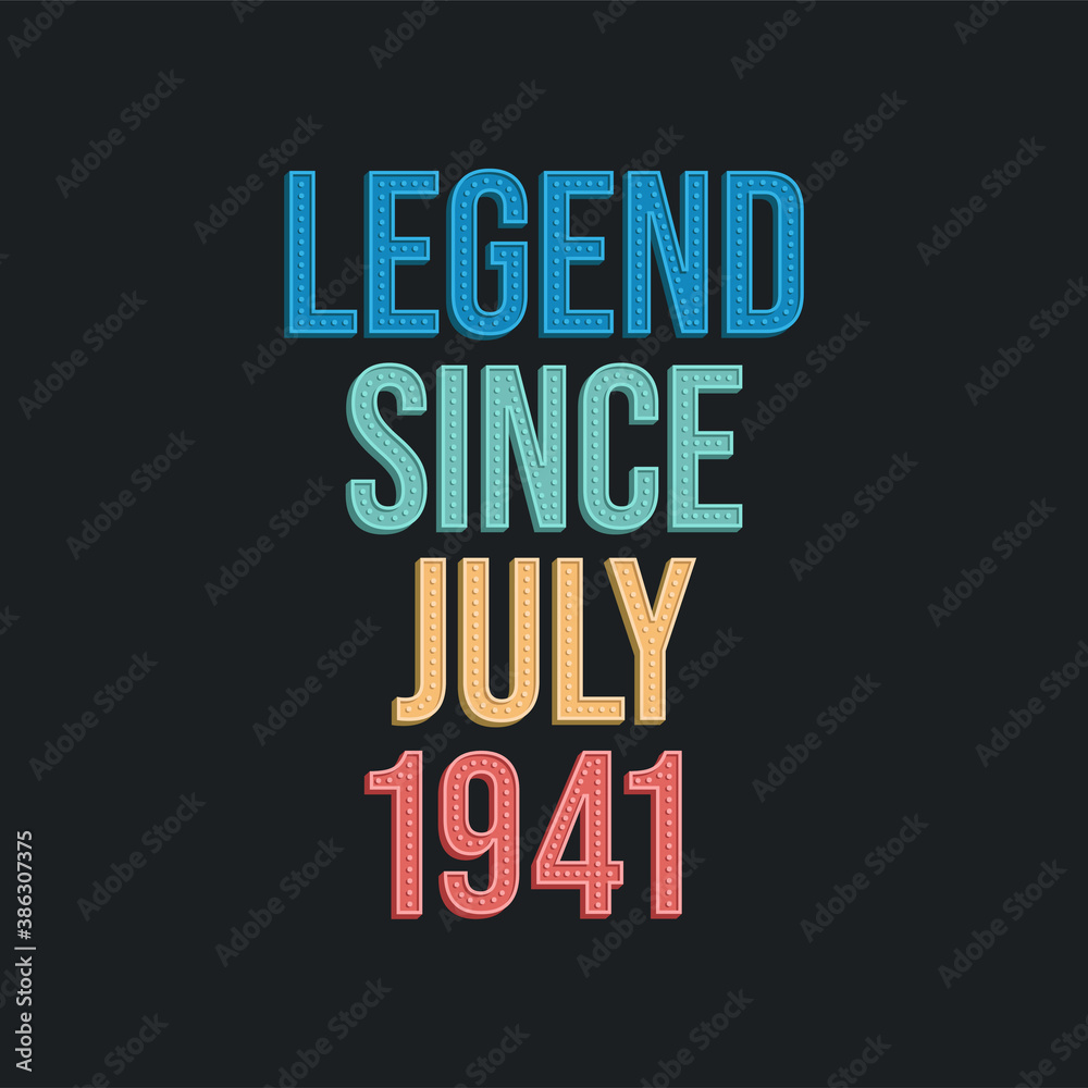 Fototapeta premium Legend since July 1941 - retro vintage birthday typography design for Tshirt