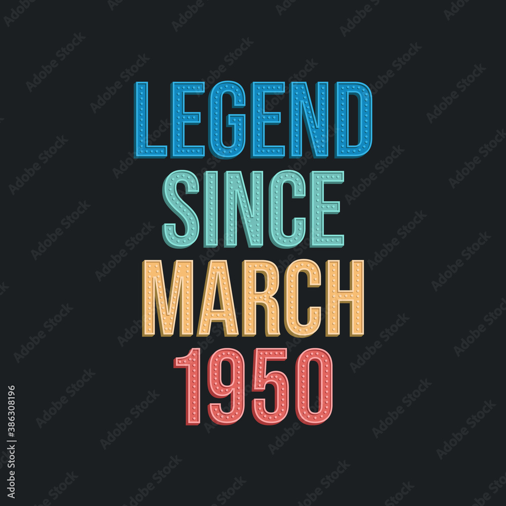 Legend since March 1950 - retro vintage birthday typography design for Tshirt