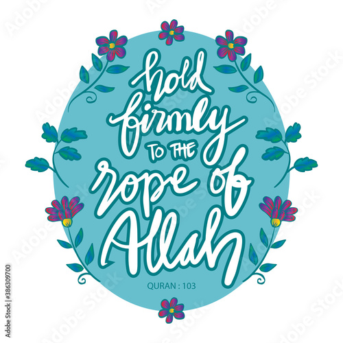 Hold firmly to the rope of Allah. Hand lettering. Quran quotes.