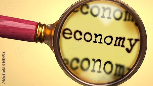 Examine and study economy, showed as a magnify glass and word economy to symbolize process of analyzing, exploring, learning and taking a closer look at economy, 3d illustration