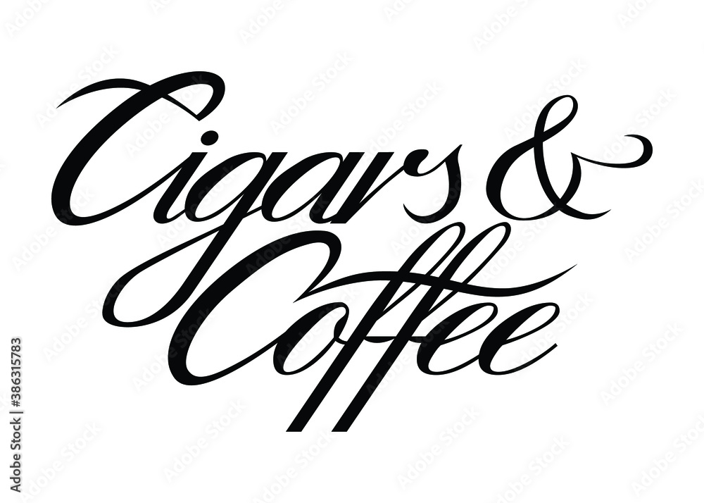 Cigars and coffee. Hand lettering art. Script style letters on isolated background. Black and white. Vector text illustration t shirt design, print, poster, icon, web, graphic designs.