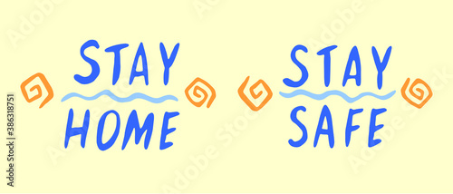Stay home, stay safe - hand vector lettering on theme of quarantine, self protection times and coronavirus prevention in hand drawn style. Phrase for social networks, flyers, stickers photo