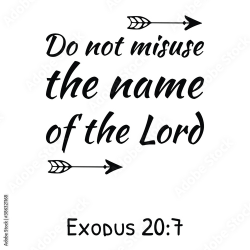  Do not misuse the name of the Lord. Bible verse quote