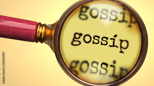 Examine and study gossip, showed as a magnify glass and word gossip to symbolize process of analyzing, exploring, learning and taking a closer look at gossip, 3d illustration