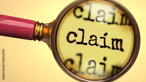 Examine and study claim, showed as a magnify glass and word claim to symbolize process of analyzing, exploring, learning and taking a closer look at claim, 3d illustration