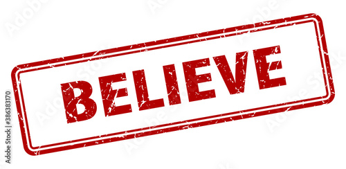 believe stamp. square grunge sign on white background