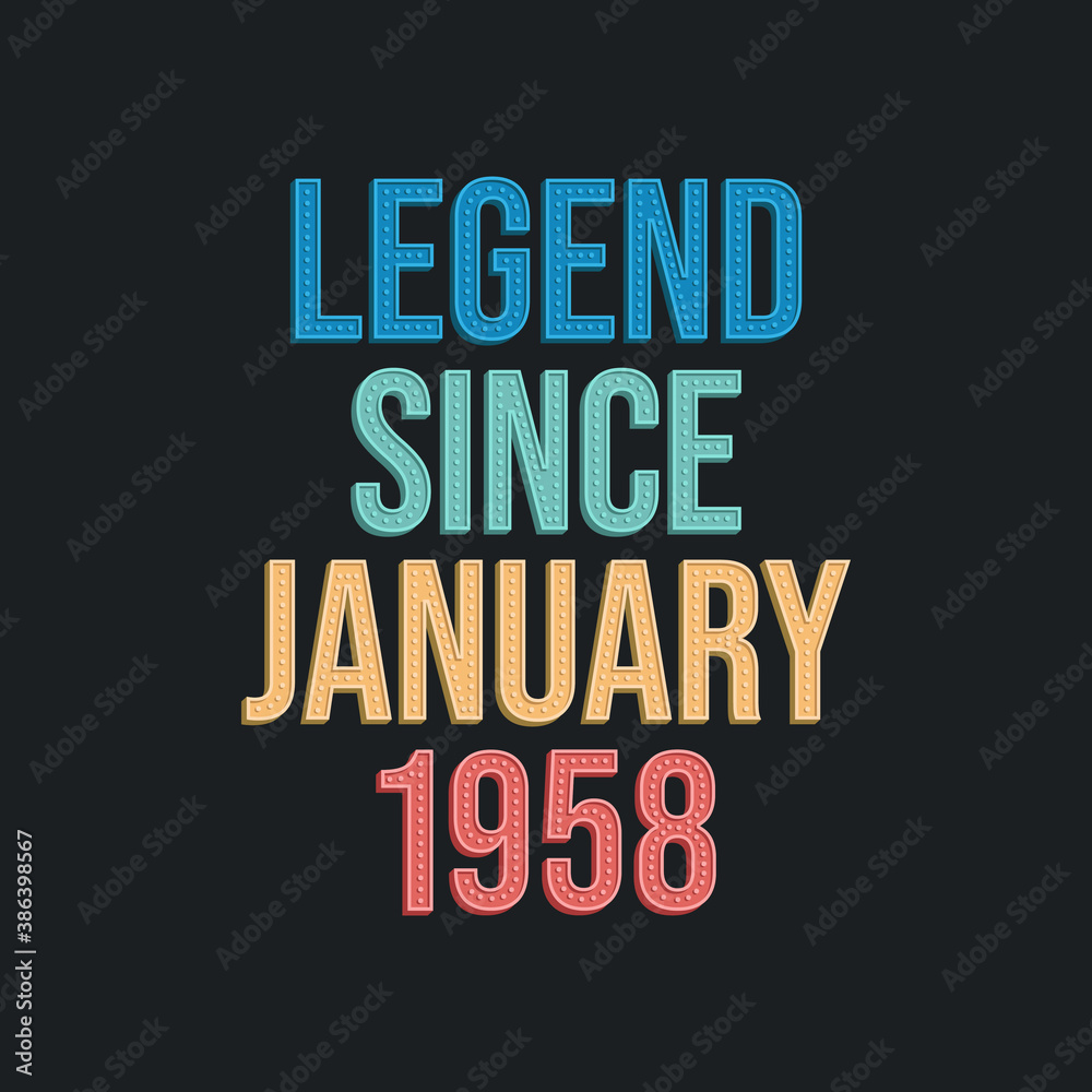 Legend since January 1958 - retro vintage birthday typography design for Tshirt