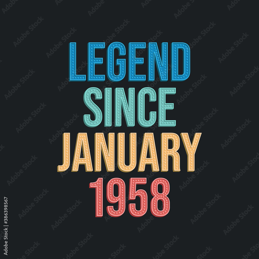 Naklejka premium Legend since January 1958 - retro vintage birthday typography design for Tshirt