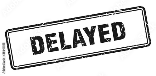 delayed stamp. square grunge sign on white background
