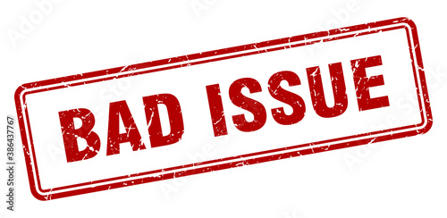 bad issue stamp. square grunge sign on white background