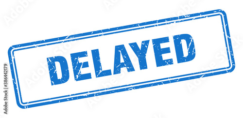 delayed stamp. square grunge sign on white background