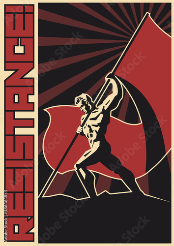 Resistance! Revolution and Rebellion Propaganda Style Poster Man with Red Banner