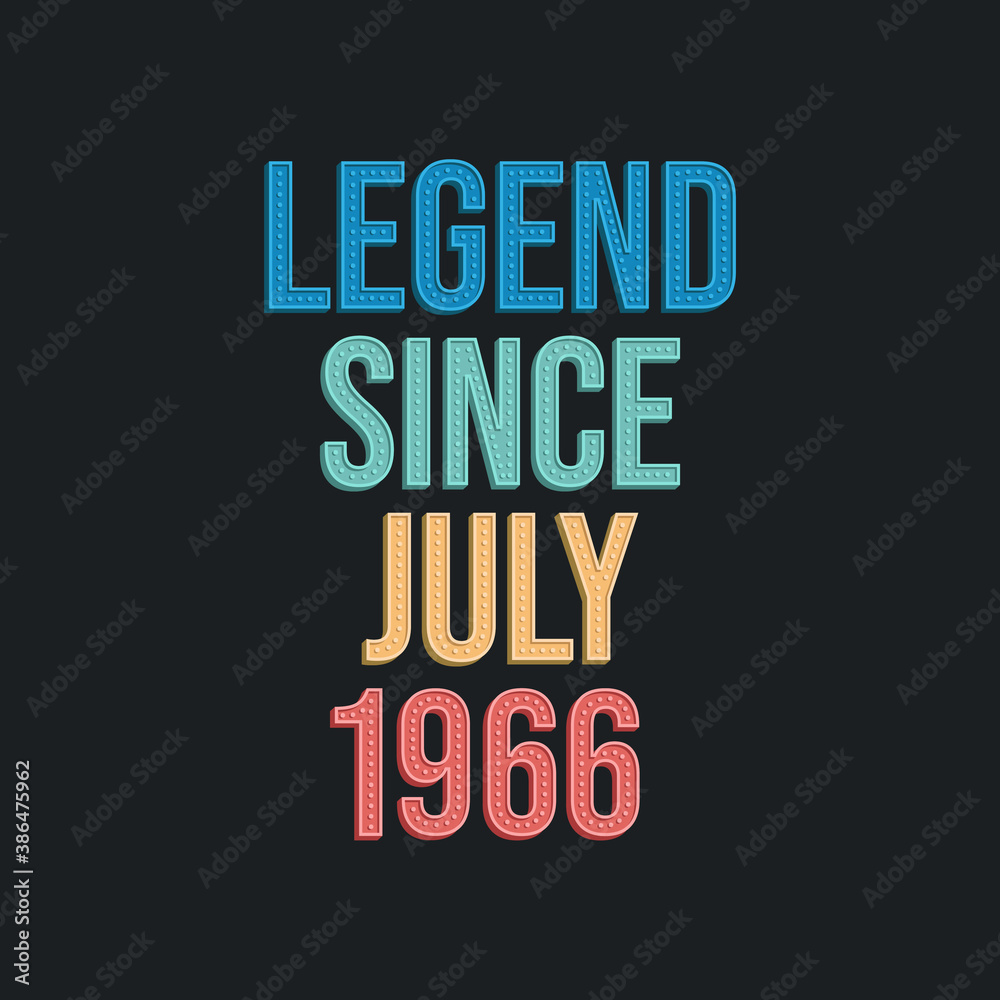 Fototapeta premium Legend since July 1966 - retro vintage birthday typography design for Tshirt