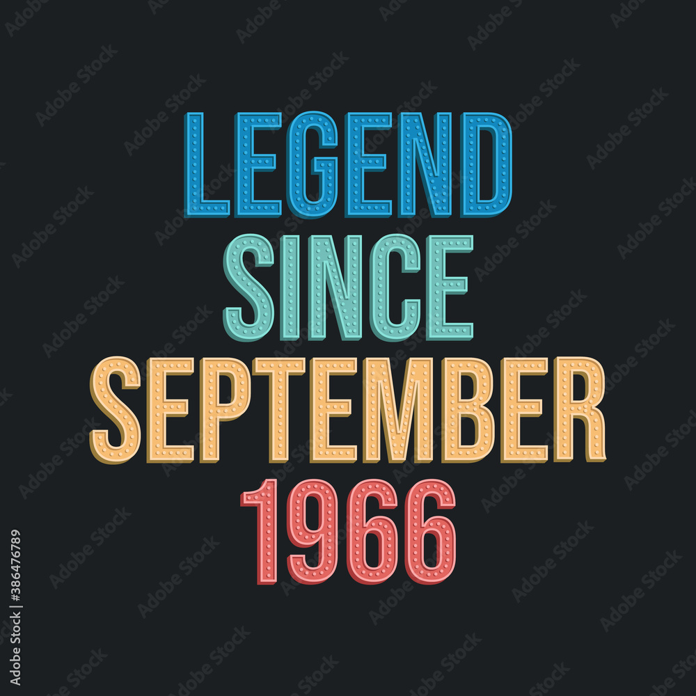 Legend since September 1966 - retro vintage birthday typography design for Tshirt