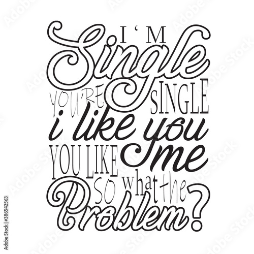 Foto Single Quotes and Slogan good for T-Shirt