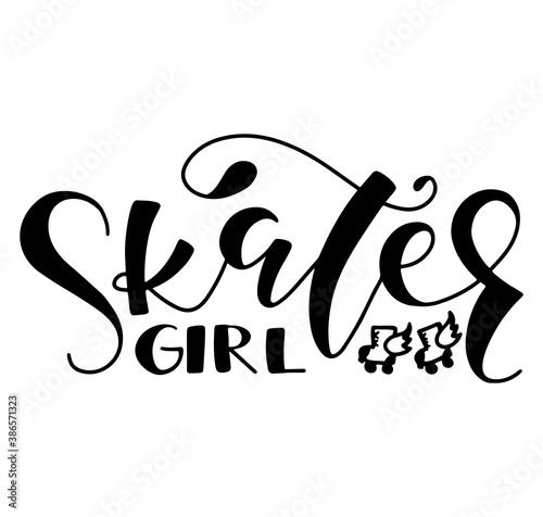 Skater girl black lettering and doodle roller skates isolated on white background. Fun black text for posters, photo overlays, greeting card, t-shirt print and social media.