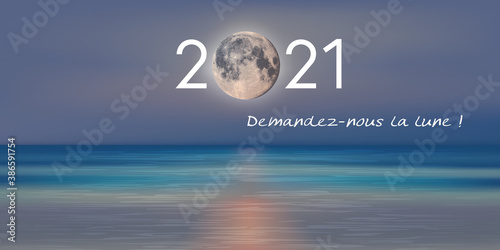 Carte de vœux 2021 avec un slogan publicitaire pour une entreprise de service qui promet que l’on peut lui demander la lune.